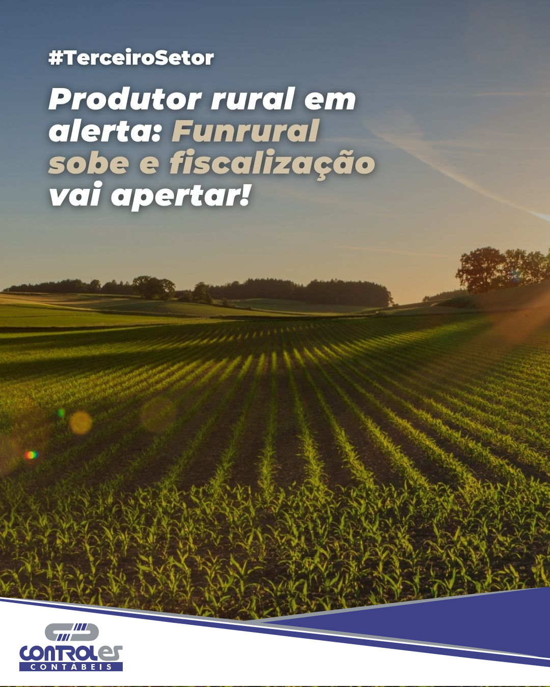 PRODUTOR RURAL EM ALERTA: Funrural sobe e fiscalização vai apertar!